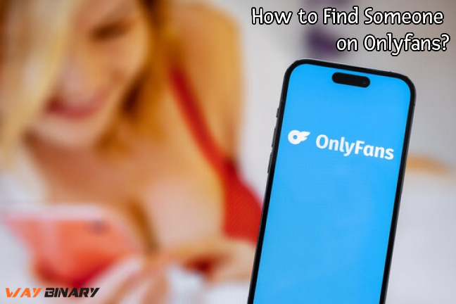 How to Find Someone on Onlyfans?